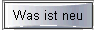  Was ist neu 